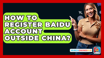 How To Register Baidu Account Outside China? - SearchEnginesHub.com