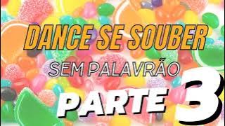 DANCE SE SOUBER - SEM PALAVRÃO - PARTE 3 | TIK TOK 🎶🎤