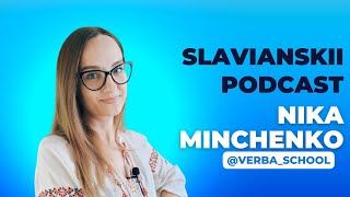 Slavianskii Podcast - Ep. 02 (UA) - @VERBA_SCHOOL - Nika Minchenko