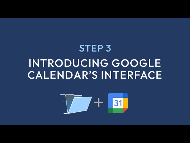 Step 3: Introducing Google Calendar's Interface