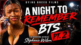A Night To Remember BTS Pt. 2 | Introducing Actress Stephanie Wilson | Directed By C3