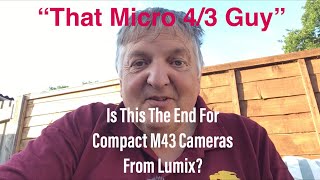 Is this the end of the Compact Camera from Lumix or a change of direction?