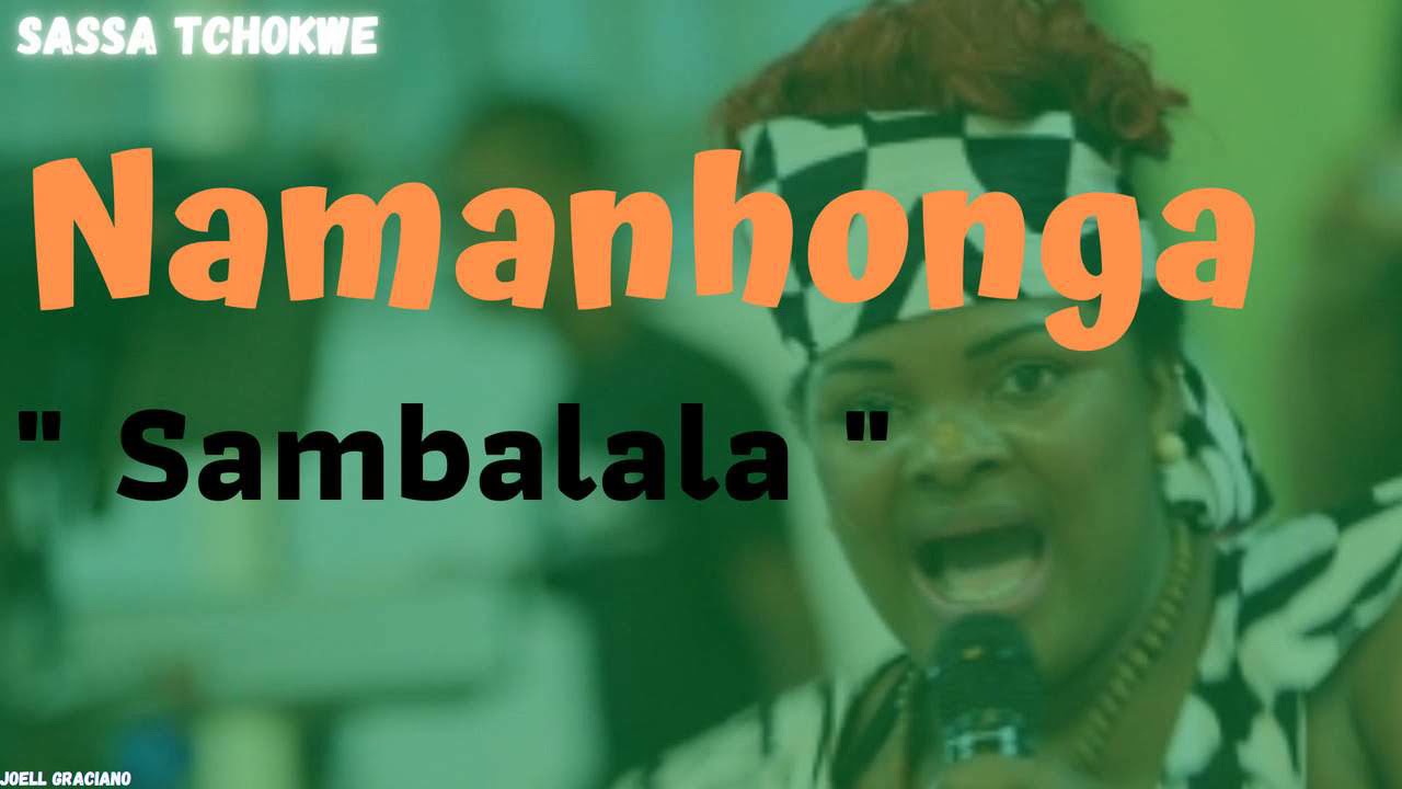 SAMBALALA   Sassa Tchokwe  Namanhonga 