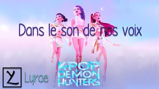 Dans Le Son De Nos Voix (K - Pop Demon Hunters) - Cover【Lyrae】