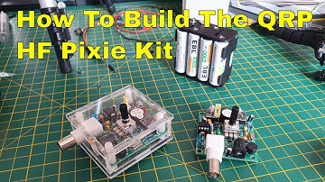 How To Build the Pixie Kit HF radio