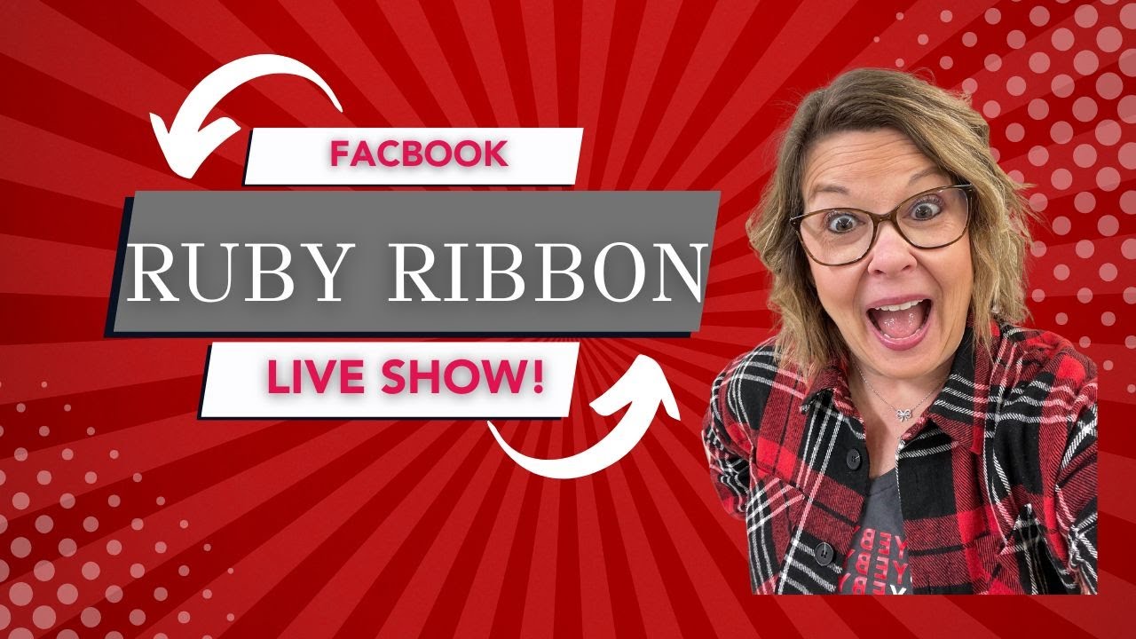 Ruby Ribbon Live Show! 