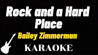 Bailey Zimmerman - Rock And A Hard Place | Karaoke Guitar Instrumental