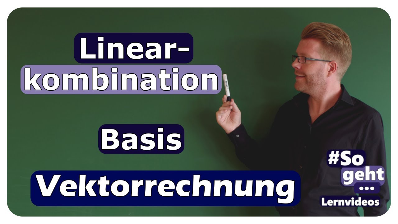 Vorschaubild zum Lernvideo "Linearkombination und Basis - Vektoren - einfach und anschaulich erklärt"