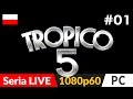 TROPICO 5 PL 🌴 Seria live odc.1 (#1) - Nowy początek :)