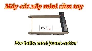 chế máy cắt xốp mini cầm tay - Making a portable mini foam cutter