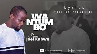 Wa Ntumbo  Avec Lyrics en Français - Pasteur Joel Kabwe (Audio Officiel) chords