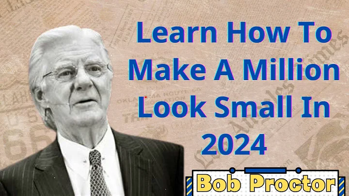 Learn How Make A Million Look Small in 2024 | Bob Proctor 2024