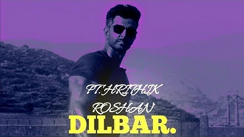 DILBAR Ft.HRITHIK ROSHAN