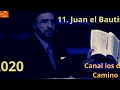 11.JUAN EL BAUTISTA, Armando Alducin Evangelio de Lucas [Serie]