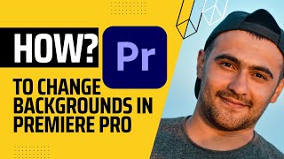 How to Change Background In Premiere Pro: How Channel with GJ