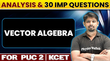 VECTOR ALGEBRA | KCET Super 30 | Chapter Analysis & 30 Questions | Maths | PUC 2 / KCET