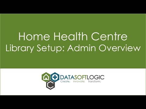 Home Health Centre: Library Setup: Agency Overview