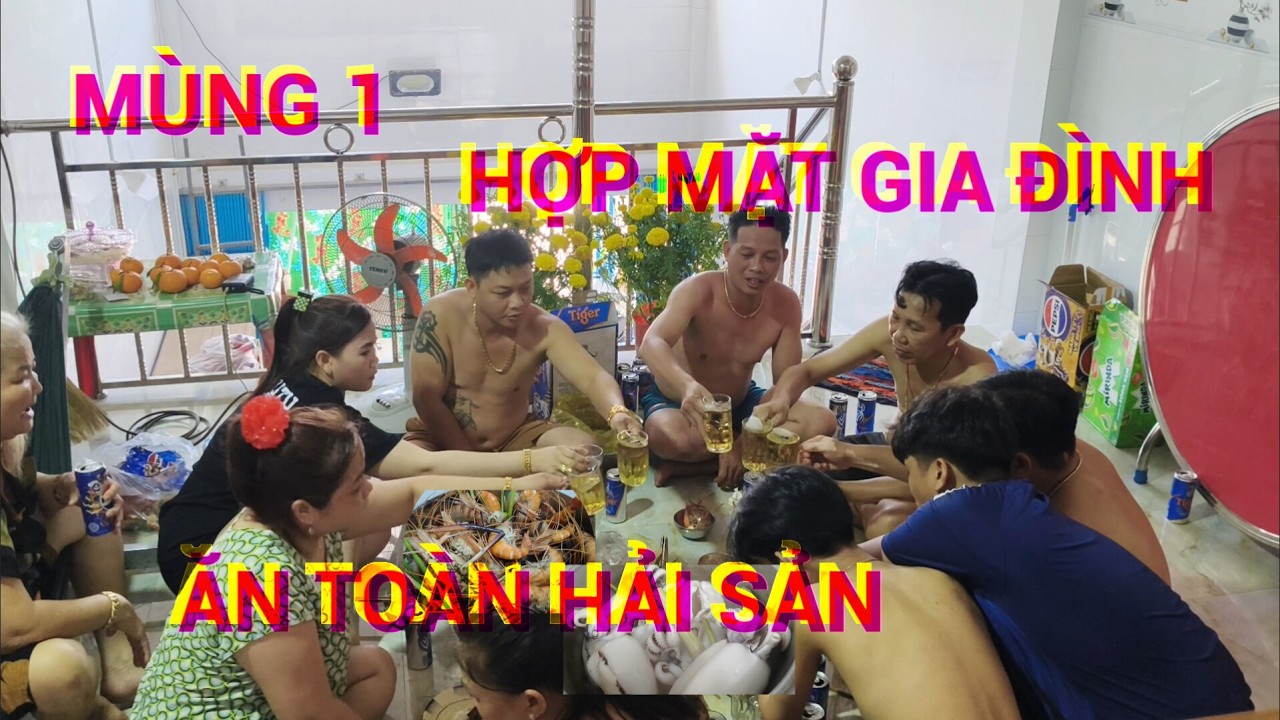 Mùng 1 hợp mặt gia đình ăn toàn hải sản ngon