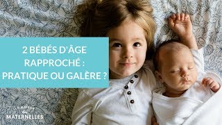 2 bébés d'âge rapproché : pratique ou galère ? - La Maison des Maternelles #LMDM