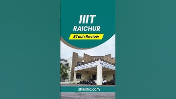 IIIT Raichur BTech Review in 2 minute #shorts