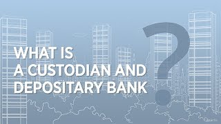 2 min to understand what is a custodian and depositary bank