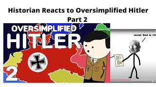 Oversimplified Hitler Part 2 Reaction: Historian Reacts to Oversimplified