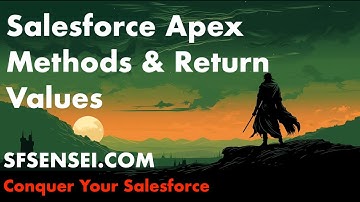 Salesforce Apex Methods & Return Values | SF Sensei