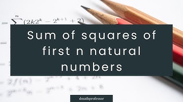 Sum of squares of first n natural numbers #maths #themathprofessor #video