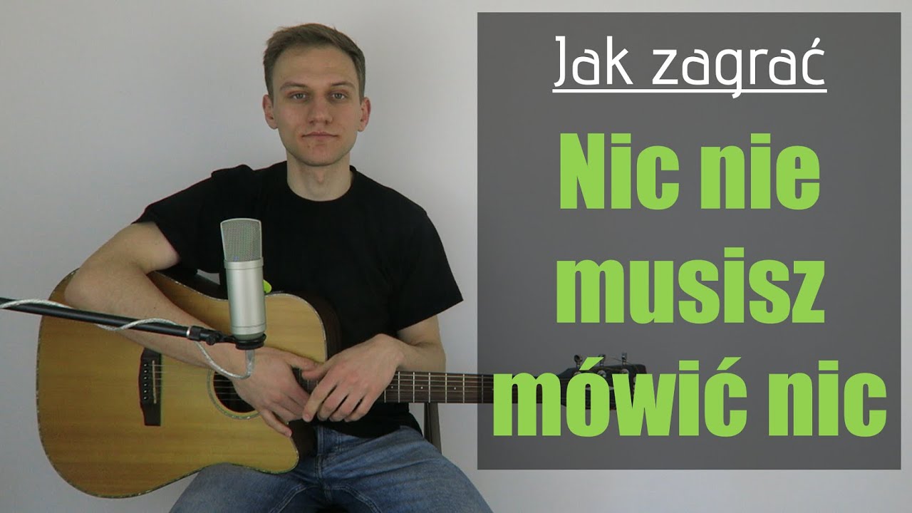 233 Jak Zagrac Na Gitarze Nic Nie Musisz Mowic Nic Jakzagrac Pl Youtube