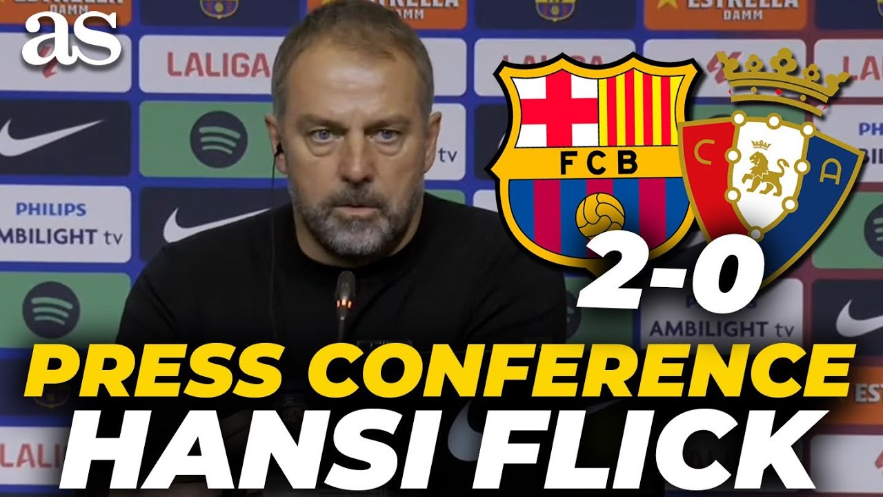 FLICK full press conference after FC BARCELONA 2-0 OSASUNA | LALIGA