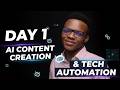 Day 1 - AI CONTENT CREATION & TECH AUTOMATION