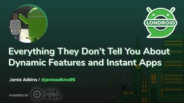 Everything They Don’t Tell You About Dynamic Features and Instant Apps