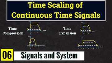 Time scaling operation of the Continuous signal || Time scaling || Signals and system || Lecture-06
