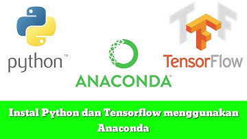 Tutorial instalasi program Python dan Tensorflow menggunakan Anaconda