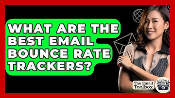 What Are The Best Email Bounce Rate Trackers? - TheEmailToolbox.com