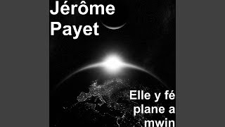 Video thumbnail of "Jérôme Payet - Elle y fé plane a mwin"