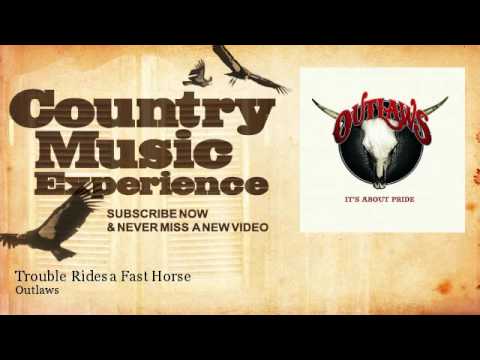 Outlaws - Trouble Rides a Fast Horse - Country Music Experience