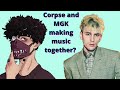 Is Corpse making music with Machine Gun Kelly?