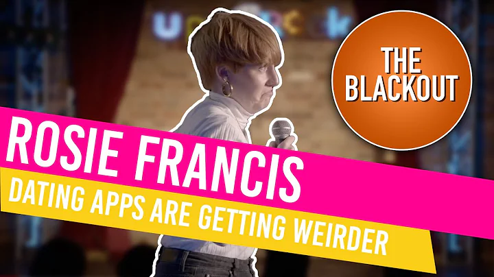 Dating Apps Are Getting Weirder | Rosie Francis | ...