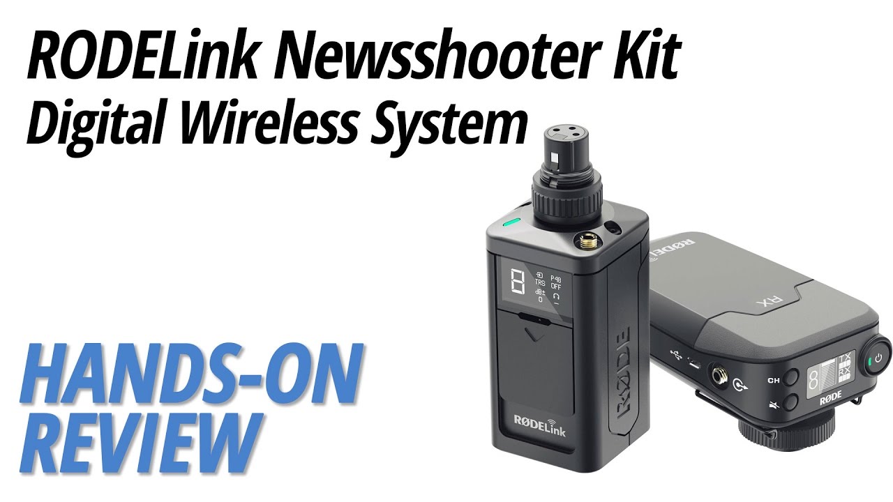 Hands-On Review: RODELink  Newsshooter Kit Digital Wireless System 