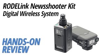 Hands-On Review: RODELink | Newsshooter Kit Digital Wireless System