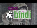 Objectifilhistoire du bindi