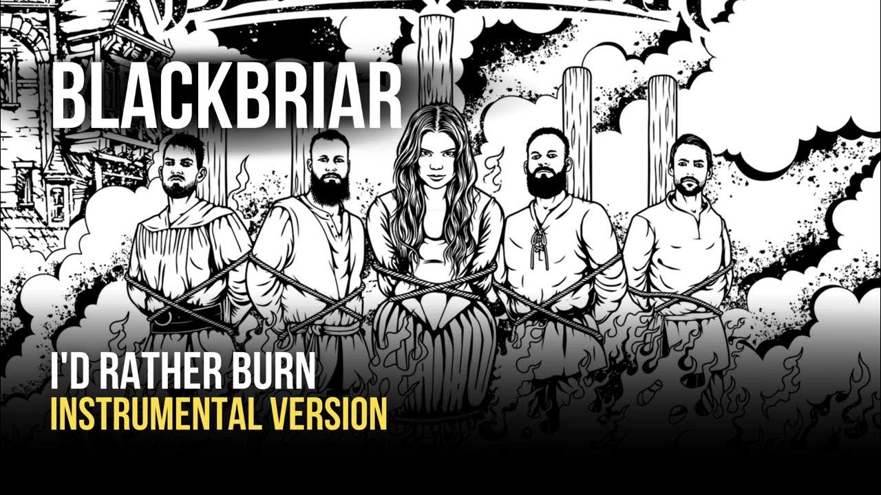 Blackbriar - I'd Rather Burn (Instrumental) Blackbriar - I'd Rather Burn (Instrumental)
