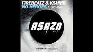 Firebeatz & KSHMR ft. Luciana - No Heroes (ASRZN Edit)