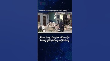 Phát huy công tác dân vận trong giải phóng mặt bằng