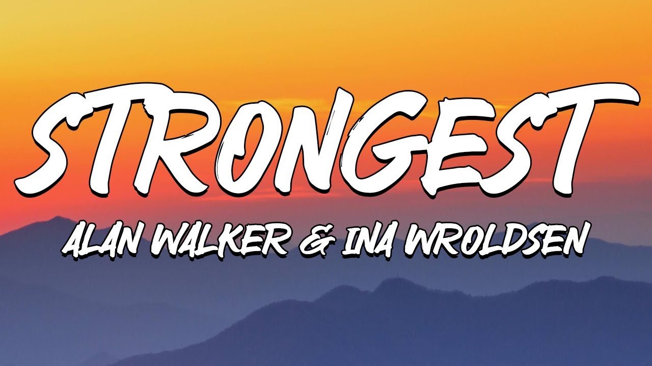 Alan Walker & Ina Wroldsen - strongest (lyrics) #alanwalker #inawroldsen # strongest 