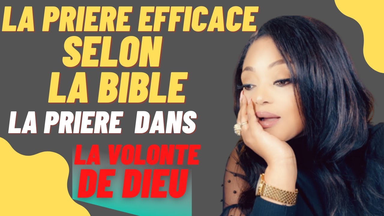 la priere efficace selon la bible la priere dans la