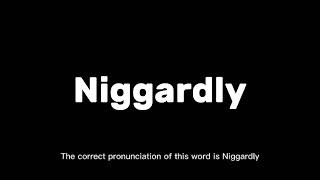 How to Pronounce Niggardly Correctly | English Pronunciation Guide