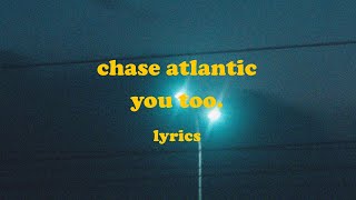 YOU TOO. - Chase Atlantic (Lyrics) Resimi