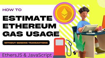 Estimate Gas Usage of Ethereum Transactions In Advance | EthersJS & JavaScript | Coding Tutorial